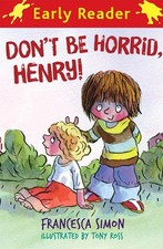 Horrid Henry Early Reader: Don't Be Horrid, Henry!: Book 1 by Francesca Simon (E
