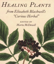 Healing Plants : From Elizabeth Blackwell's a Curious Herbal, Hardcover by Mc...