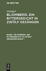 Alxinger: Bliomberis. Ein Rittergedicht In Zwölf Gesängen. Band 1 |