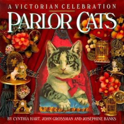 Parlor Cats: A Victorian Celebration - Hardcover By Hart, Cynthia - GOOD