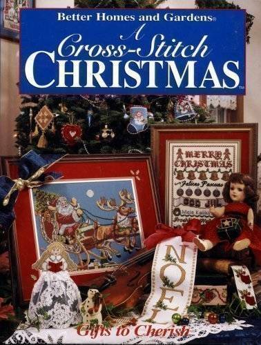 A Cross-Stitch Christmas: Gifts to Cherish (Better Homes and Gardens) - GOOD