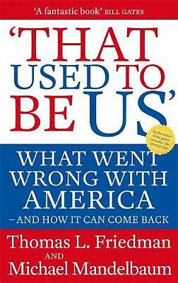That Used To Be Us: What Went Wrong with America - and How It Can Come Back, Man