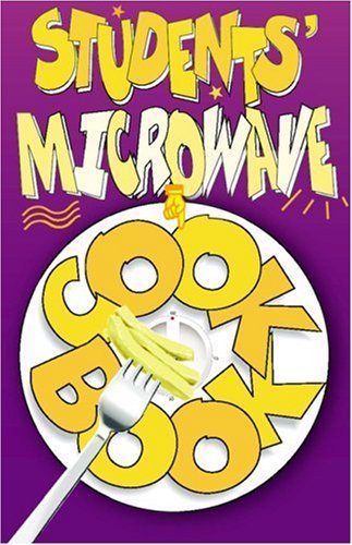 Students' Microwave Cook Book: Stylish, Tasty, Nutritious and Cheap Recipes By