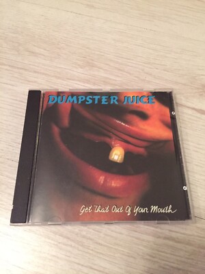 Dumpster Juice - Get That Out Of Your Mouth CD   1994 Spanish Fly Records