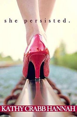 She Persisted - Paperback, by Kathy Crabb Hannah - Acceptable