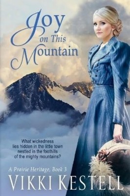 Vikki Kestell Joy on This Mountain (A Prairie Heritage, Book 3) (Taschenbuch)