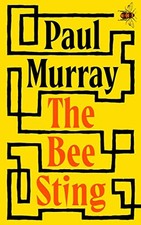 The Bee Sting: Comedy meets tragedy in this hilarious Booker... - Murray, Paul