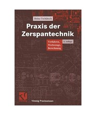 Praxiswissen der Zerspantechnik: Verfahren, Werkzeuge, Berechnung: Verfahren, We