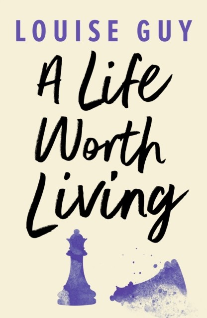 A Life Worth Living by Louise Guy (Paperback Book)