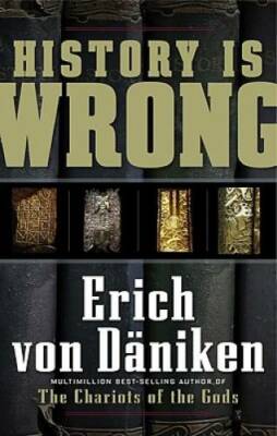 History Is Wrong - Paperback By Erich Von Daniken - VERY GOOD