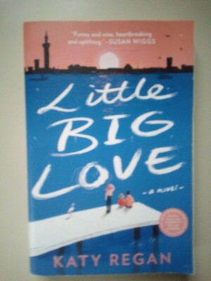 Little Big Love A Novel Katy Regan Paperback Advance Reading Copy