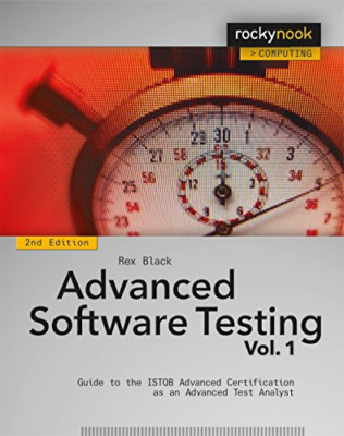 Advanced Software Testing Volume 1: Guide to the Istqb  - Paperback NEW Rex Blac