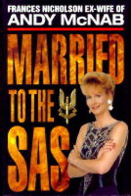 Married to the SAS by Frances Nicholson (Hardcover, 1997), Blake Publishing Ltd,