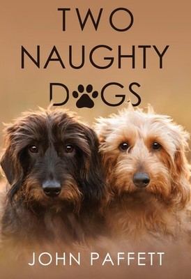 John Paffett Two Naughty Dogs (Taschenbuch)
