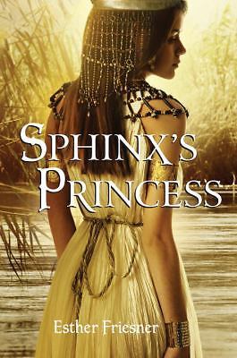 Sphinx's Princess; Princesses of Myth- hardcover, 9780375856549, Esther Friesner