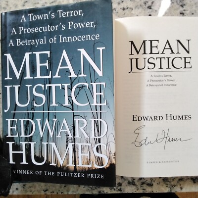 Edward Humes SIGNED 1999 Mean Justice Law Betrayal of Innocence Terror 1st HC/DJ
