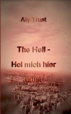 The Hell - Hol Mich Hier Raus!