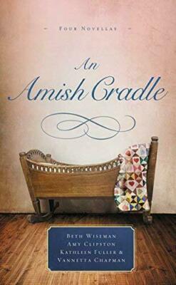 An Amish Cradle: In His Fathers Arms, A Son for Always, A Heart Full of Love, PB