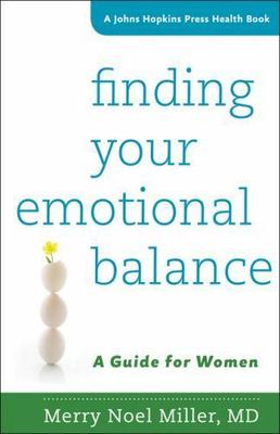 Finding Your Emotional Balance: A Guide for Women (A Johns Hopkins Press Health 