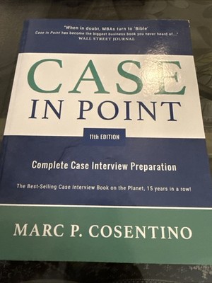 Case in Point 11 : Complete Case Interview Preparation by Marc P. Cosentino...
