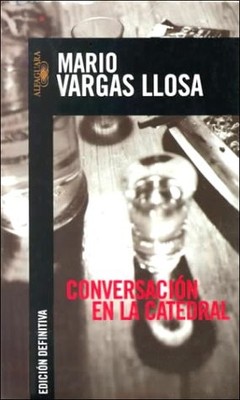 CONVERSACION EN LA CATEDRAL By Mario Vargas Llosa