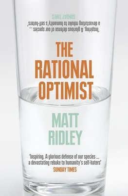 The Rational Optimist ~ Matt Ridley ~  9780007267125