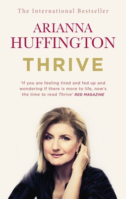 Thrive | The Third Metric to Redefining Success and Creating a Happier Life