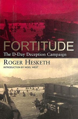 Fortitude: The D-Day Deception Campaign - Hardcover - VERY GOOD