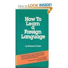 How to Learn a Foreign Language - Paperback By Fuller, Graham - VERY GOOD