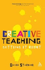 Creative Teaching: Getting It Right (Continuum Practical Teachin
