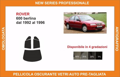 pellicola oscurante vetri pre tagliata rover 600 berlina dal 92-96 kit post