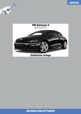 VW Scirocco 3 2015-2017 Reparaturleitfaden Elektrische Anlage