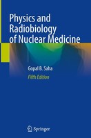 Physics And Radiobiology Of Nuclear Medicine, Gopal B. Saha