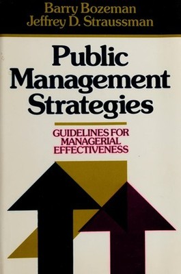 Public Management Strategies : Guidelines for Managerial Effectiv