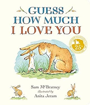 Guess How Much I Love You Padded Board Book : the Cherished Class