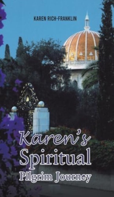 Karens Spiritual Pilgrim Journey by Karen Rich-Franklin HARDBACK 9781638292449