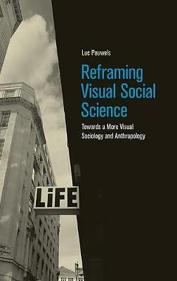 Reframing Visual Social Science Towards a More Visual Sociology and Anthropology