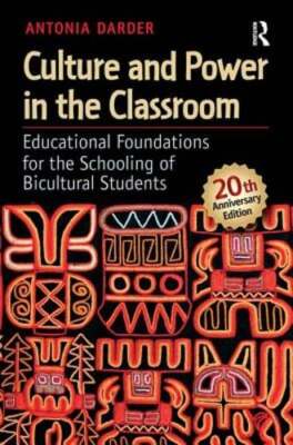 Culture and Power in the Classroom: Educational Foundations for the Schooling of