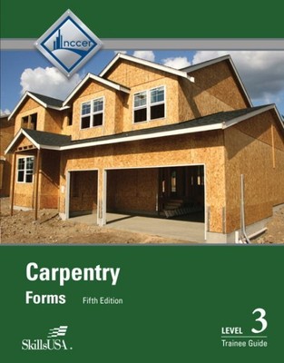 Carpentry Forms Level 3 Trainee Guide, Paperback by Nccer (COR), Brand New, F...