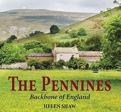 Helen Shaw - Pennines   Backbone of England - Hardback - H31z