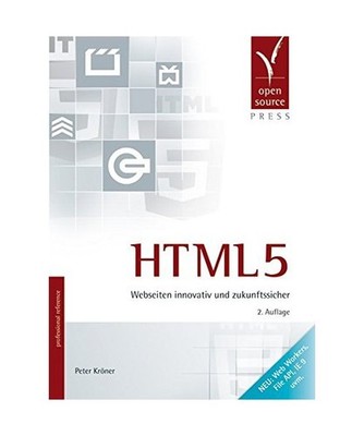 HTML5: Webseiten innovativ und zukunftssicher: Webseiten innovativ und zukunftss