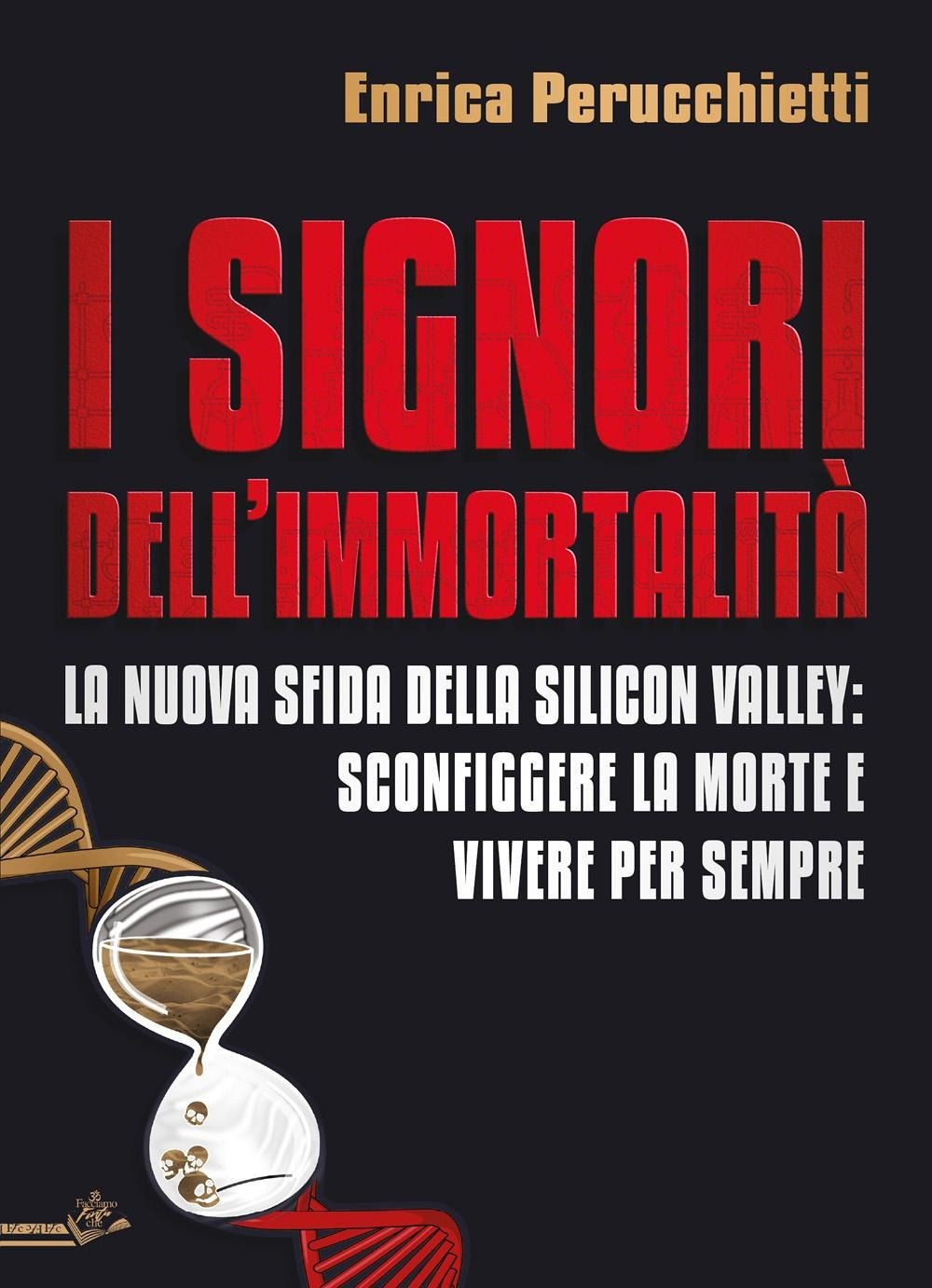Libri Enrica Perucchietti - I Signori Dell'immortalita. La Nuova Sfida Della Sil