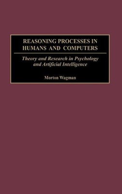 Reasoning Processes in Humans and Computers: Theory and Research in Psychology a