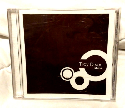 Shine - Troy Dixon CD - New!