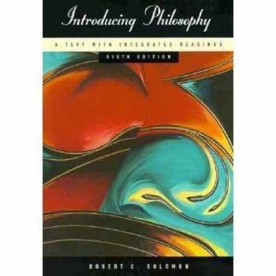 Introducing philosophy: A text - Paperback, by Robert C. Solomon - Acceptable
