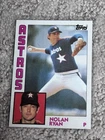 1984 TOPPS RAW BASEBALL CARD HOF NOLAN RYAN HOUSTON ASTROS