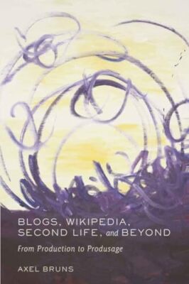 Axel Bruns - Blogs Wikipedia Second Life and Beyond   From Producti - X555z