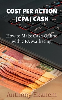 Ekanem - Cost Per Action Cash   Make Cash Online with CPA Marketing -  - X555z