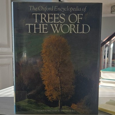The Oxford Encyclopedia of Trees of the World Hardcover by Bayard Hora