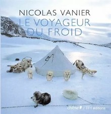 Der kalte Reisende, Nicolas Vanier
